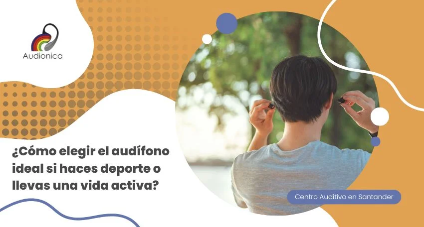 ¿Cómo elegir el audífono ideal si haces deporte o llevas una vida activa?
