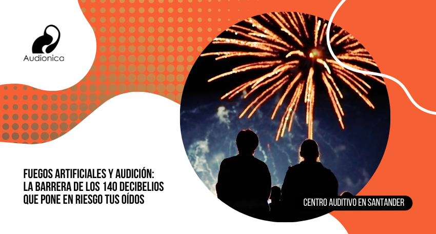 Fuegos artificiales y audición: La barrera de los 140 decibelios que pone en riesgo tus oídos
