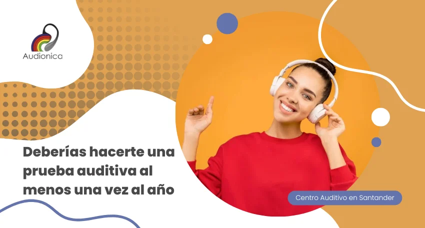 Deberías hacerte una prueba auditiva al menos una vez al año