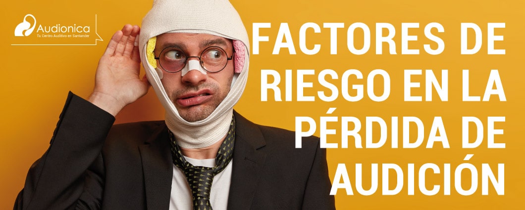 Factores-de-riesgo-en-la-pérdida-de-audición-Centro-Auditivo-Audionica-Santander